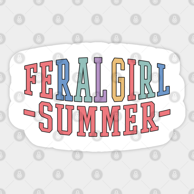 feral girl summer Feral Girl Summer Sticker TeePublic